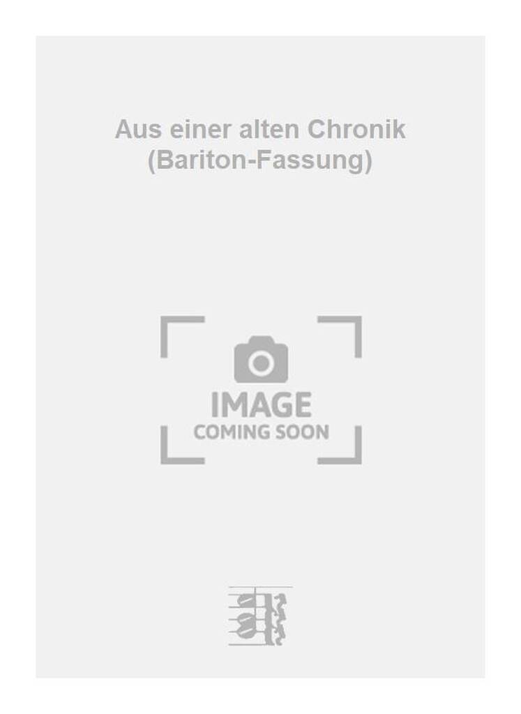 Aus einer alten Chronik (Bariton-Fassung)